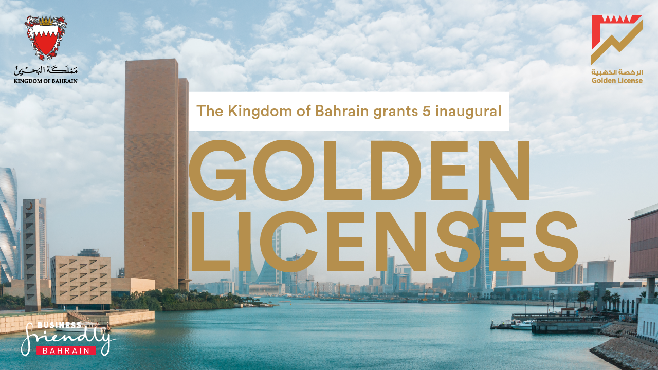 Bahrain Grants Inaugural Golden Licenses to Five Projects with a Cumulative Investment of Upwards of USD 1.4 Billion